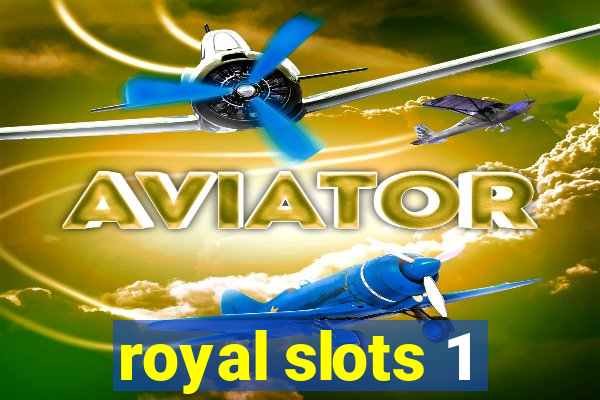 royal slots 1